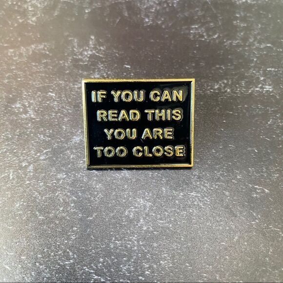You’re Too Close Black/ Gold Enamel Pin/ Brooch - Picture 2 of 6